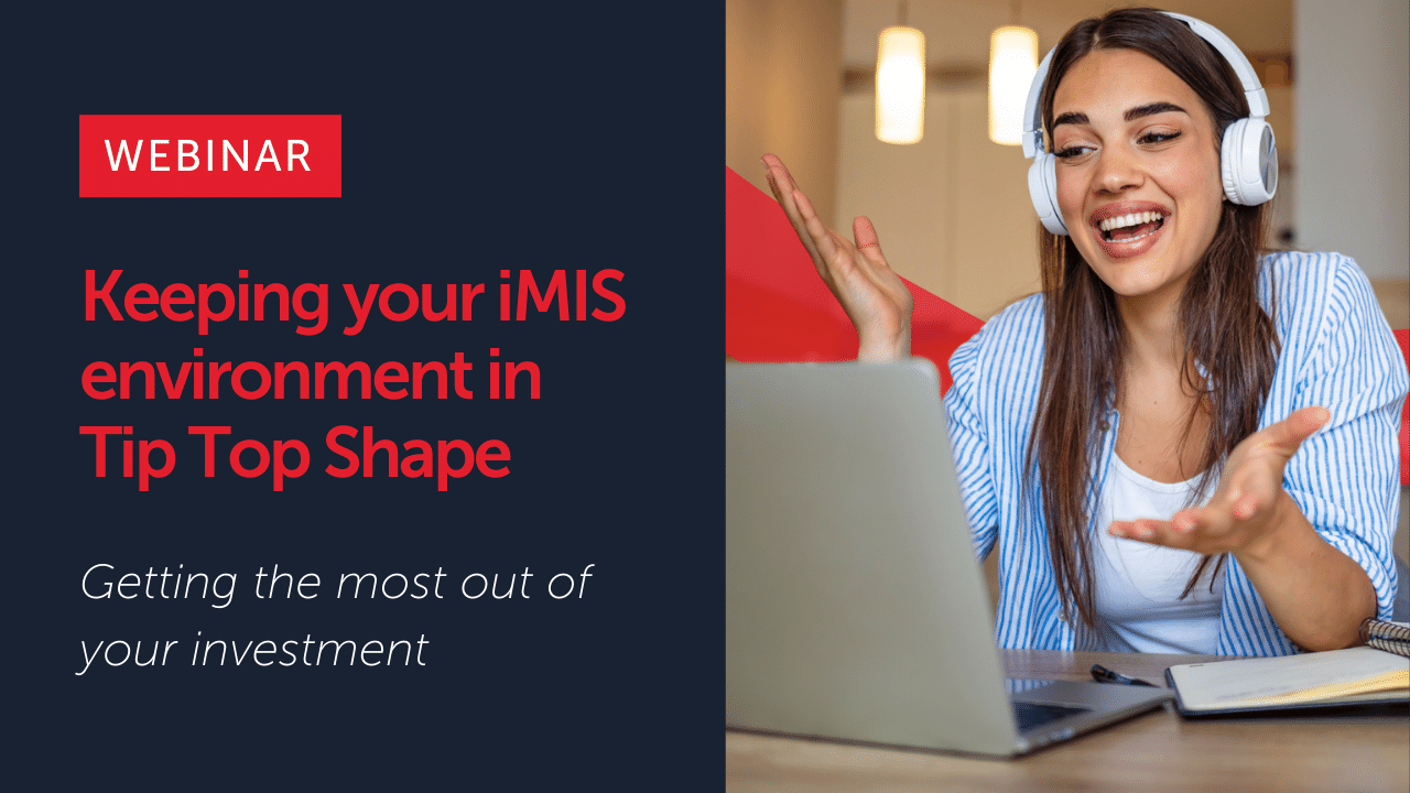 Keeping your iMIS environment in Tip Top Shape